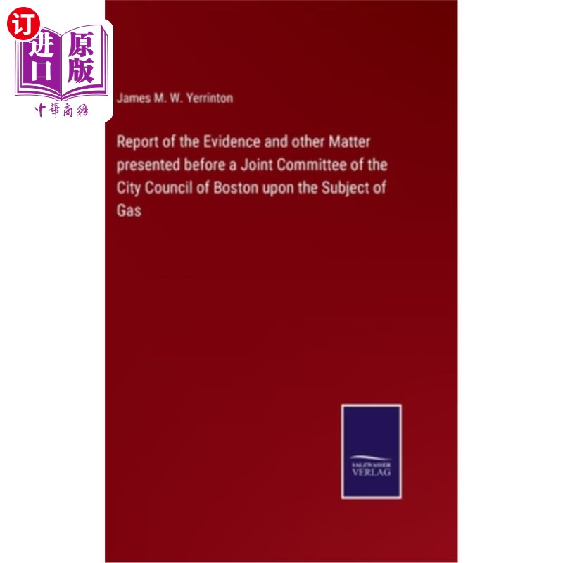 海外直订Report of the Evidence and other Matter presented before a Joint Committee of th 报告的证据和其他事项提交给