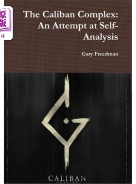 海外直订The Caliban Complex: An Attempt at Self-Analysis 卡利班情结:自我分析的尝试