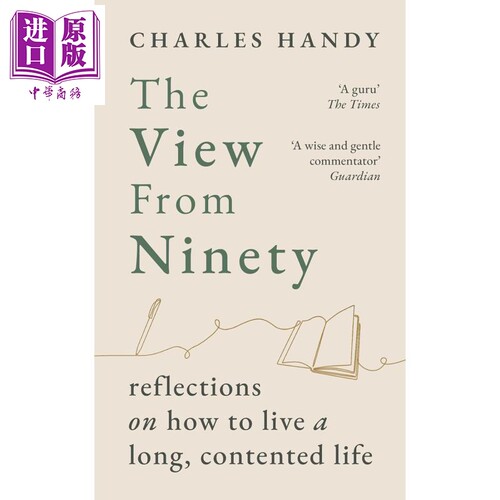 查尔斯 汉迪 九十岁视角 关于长寿 幸福生活的思考 管理思想大师 The View from Ninety 英文原版 Charles Handy【中商原版】