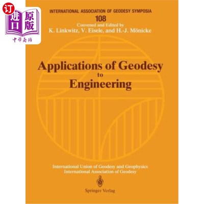 海外直订Applications of Geodesy to Engineering: Symposium No. 108, Stuttgart, Germany, M 大地测量学在工程中的应用: