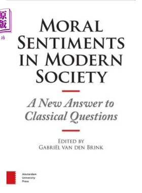 海外直订Moral Sentiments in Modern Society: A New Answer to Classical Questions 现代社会的道德情操观:对经典问题的新