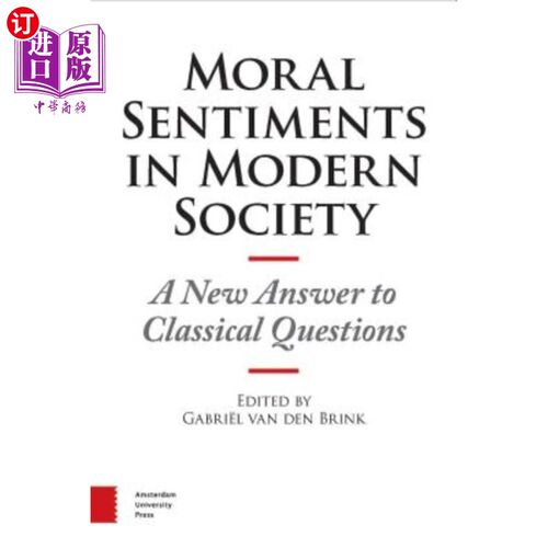 海外直订Moral Sentiments in Modern Society: A New Answer to Classical Questions 现代社会的道德情操观:对经典问题的新