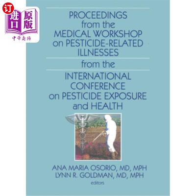 海外直订医药图书Proceedings from the Medical Workshop on Pesticide-Related Illnesses from the In 国际会议农药相关疾