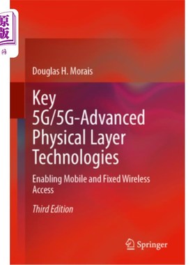 海外直订Key 5g/5g-Advanced Physical Layer Technologies: Enabling Mobile and Fixed Wirele Key 5g/5g-