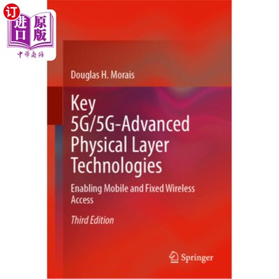 海外直订Key 5g/5g-Advanced Physical Layer Technologies: Enabling Mobile and Fixed Wirele Key 5g/5g-