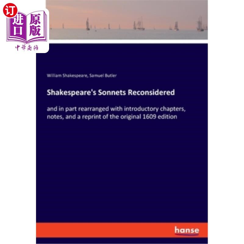 海外直订Shakespeare's Sonnets Reconsidered: and in part rearranged with introductory cha 莎士比亚的十四行诗被重新考