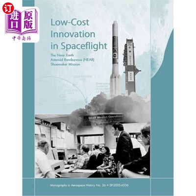 海外直订Low Cost Innovation in Spaceflight: The History of the Near Earth Asteroid Rende 太空飞行中的低成本创新：近