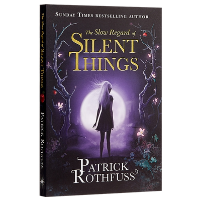 弑君者三部曲：寂静微升 英文原版 英文小说 科幻小说 The Slow Regard of Silent Things: A Kingkiller Chronicle Novella
