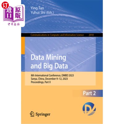 海外直订Data Mining and Big Data: 8th International Conference, Dmbd 2023, Sanya, China, Data Minin
