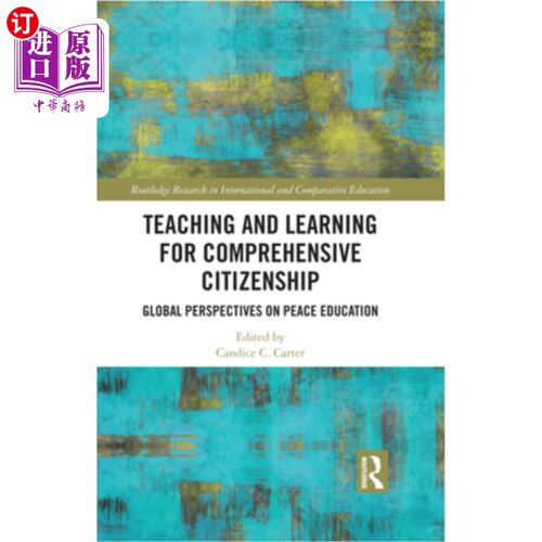海外直订Teaching and Learning for Comprehensive Citizenship: Global Perspectives on Peac 全面公民教育的教学:和平教