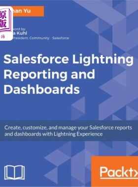 海外直订Salesforce Lightning Reporting and Dashboards: Create, customize, and manage you Salesforce