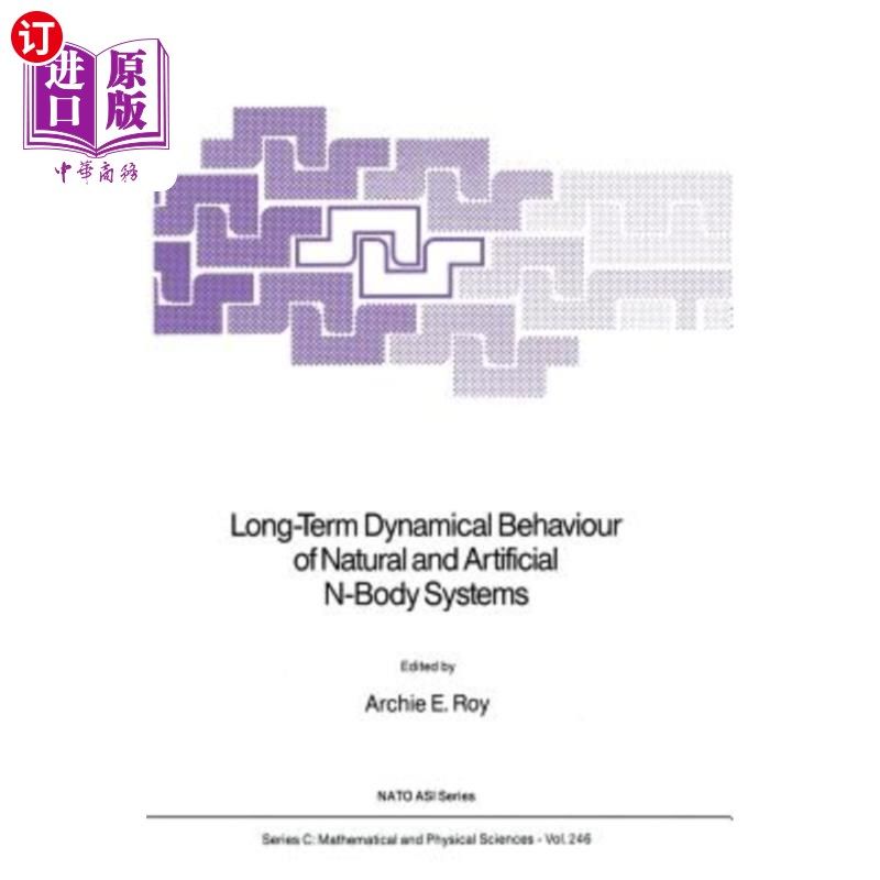 海外直订Long-Term Dynamical Behaviour of Natural and Artificial N-Body Systems 自然和人工N体系统的长期动力学行为
