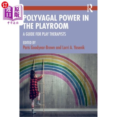 海外直订医药图书Polyvagal Power in the Playroom: A Guide for Play Therapists 游戏室中的多迷走神经力量：游戏治疗师指
