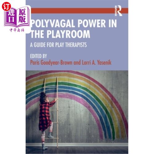 海外直订医药图书Polyvagal Power in the Playroom: A Guide for Play Therapists 游戏室中的多迷走神经力量：游戏治疗师指