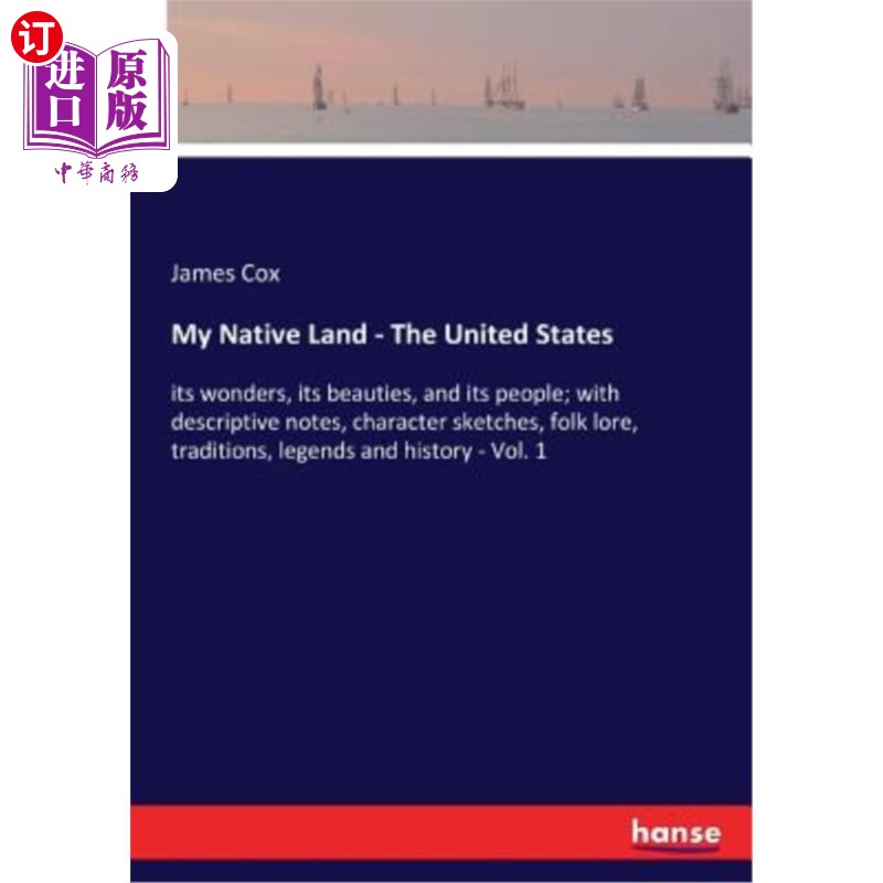 海外直订My Native Land - The United States: its wonders, its beauties, and its people; w 我的祖国——美国:它的奇迹