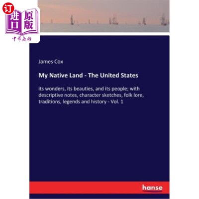 海外直订My Native Land - The United States: its wonders, its beauties, and its people; w 我的祖国——美国:它的奇迹