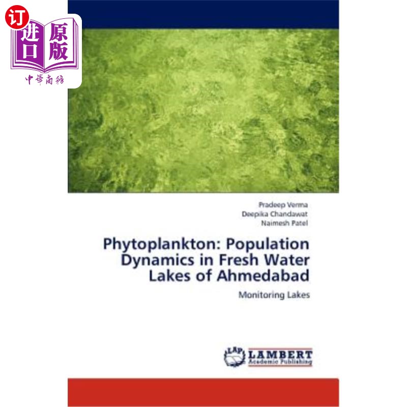 海外直订Phytoplankton: Population Dynamics in Fresh Water Lakes of Ahmedabad 艾哈迈达巴德淡水湖泊浮游植物种群动态 书籍/杂志/报纸 科普读物/自然科学/技术类原版书 原图主图