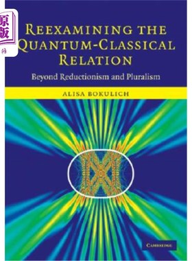 海外直订Reexamining the Quantum-Classical Relation 重新审视量子-经典关系
