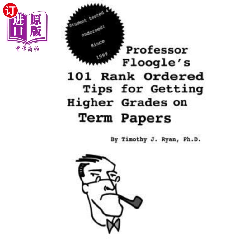 海外直订Professor Floogle's 101 Rank Ordered Tips for Getting Higher Grades on Term Pape 弗洛格尔教授的101个按等级