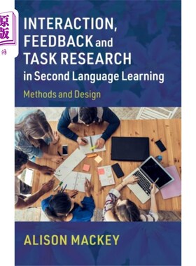 海外直订Interaction, Feedback and Task Research in Secon... 互动、反馈与第二语言学习任务研究