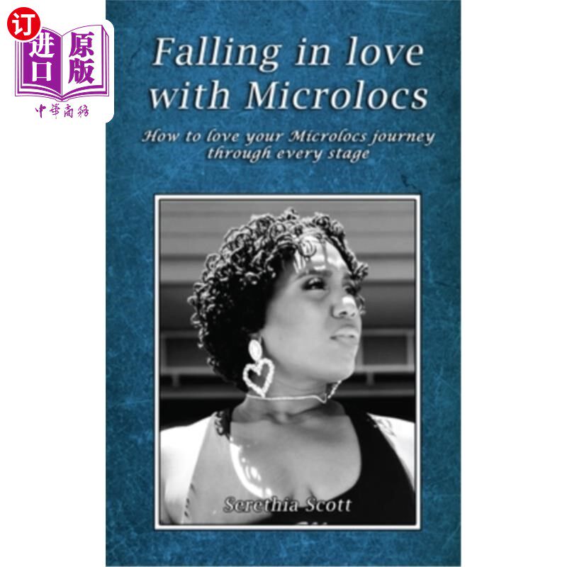 海外直订Falling in love with Microlocs: How to love your Microlocs journey through every 爱上Microloc