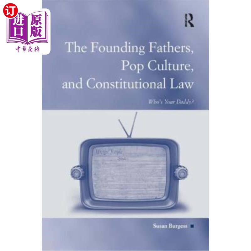 海外直订the founding fathers, pop culture, and constitutional