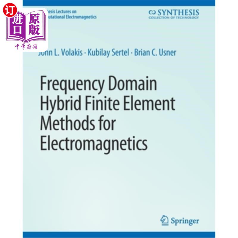 海外直订Frequency Domain Hybrid Finite Element Methods in Electromagnetics 电磁学中的频域混合有限元方法
