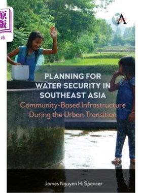 海外直订Planning for Water Security in Southeast Asia: Community-Based Infrastructure Du 东南亚的水安全规划：城市转