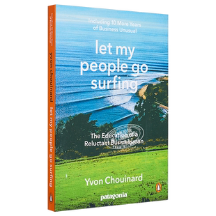 Patagonia商业传记 冲浪板上的公司 巴塔哥尼亚的创业哲学 英文原版 Let My People Go Surfing Yvon Chouinard【中商原版】