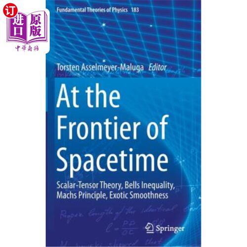 海外直订At the Frontier of Spacetime: Scalar-Tensor Theory, Bells Inequality, Machs Prin 时空前沿:标量张量理论，贝