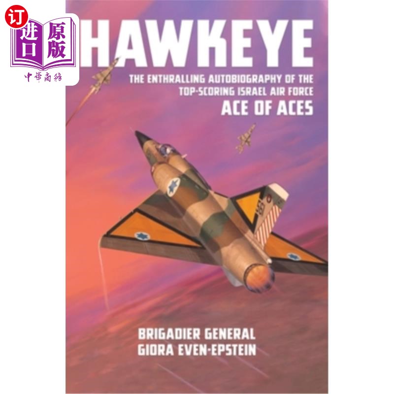 海外直订Hawkeye: The Enthralling Autobiography of the Top-Scoring Israel Air Force Ace o 鹰眼:得分最高的以色列空军