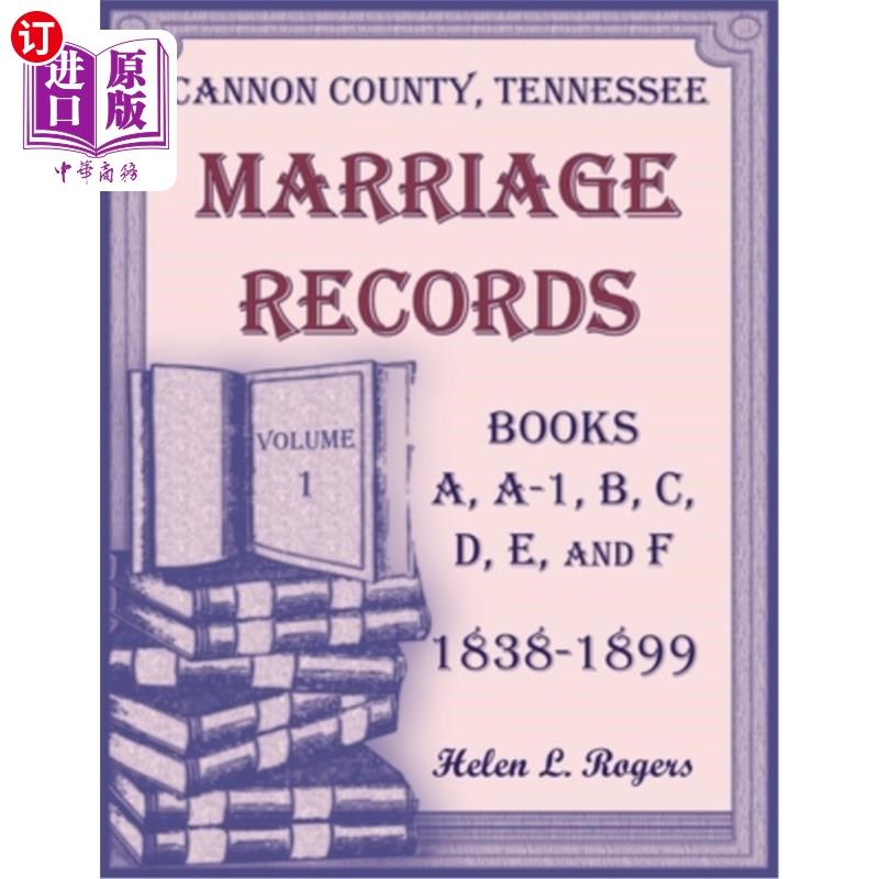 海外直订Cannon County, Tennessee Marriage Records, Books A, A-1, B, C, D, E, and F, 1838 坎农县,田纳西州婚姻记录,