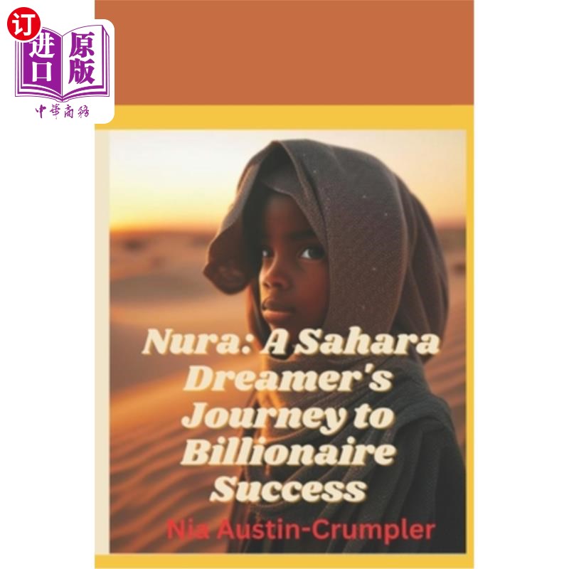 海外直订Nura: A Sahara Dreamer's Journey to Billionaire Success 《努拉:撒哈拉梦想家成功亿万富翁之旅图片