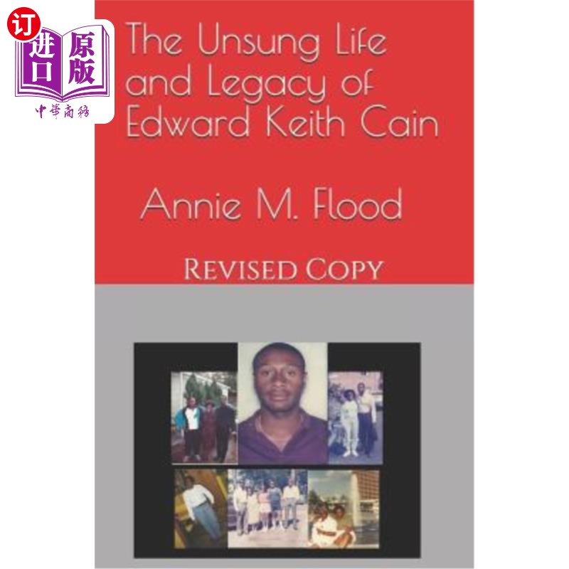 海外直订The Unsung Life and Legacy of Edward Keith Cain: Revised Copy爱德华·基思·凯恩的无名生活与遗产：修订本