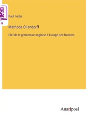 海外直订Methode Ollendorff: Clef de la grammaire anglaise à l'usage des fran?ais 奥伦多夫方法:英语语法对法语用法的