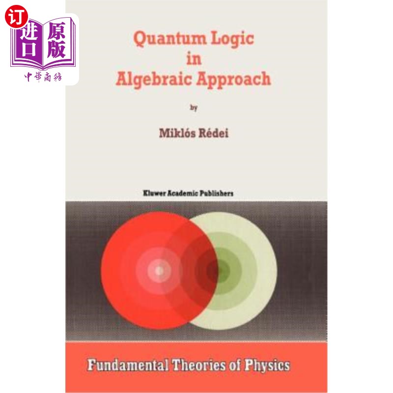 海外直订Quantum Logic in Algebraic Approach 代数方法中的量子逻辑