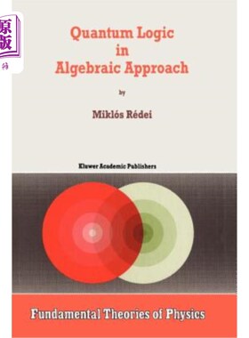 海外直订Quantum Logic in Algebraic Approach 代数方法中的量子逻辑