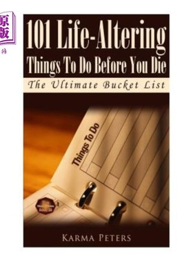海外直订101 Life-Altering Things To Do Before You Die: The Ultimate Bucket List 在你死前要做的101件改变人生的事:终