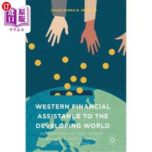 海外直订Western Financial Assistance to the Developing World: Perceptions of the Power I 西方对发展中国家的财政援助