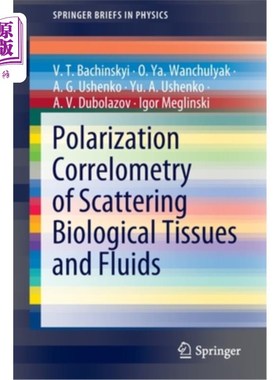 海外直订Polarization Correlometry of Scattering Biological Tissues and Fluids 散射生物组织和液体的偏振相关法