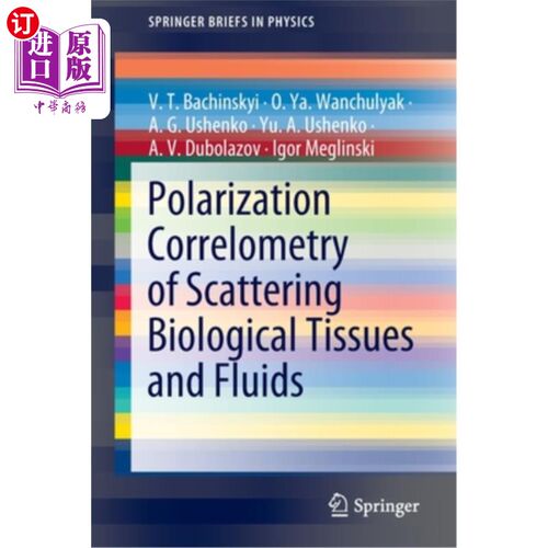 海外直订Polarization Correlometry of Scattering Biological Tissues and Fluids 散射生物组织和液体的偏振相关法