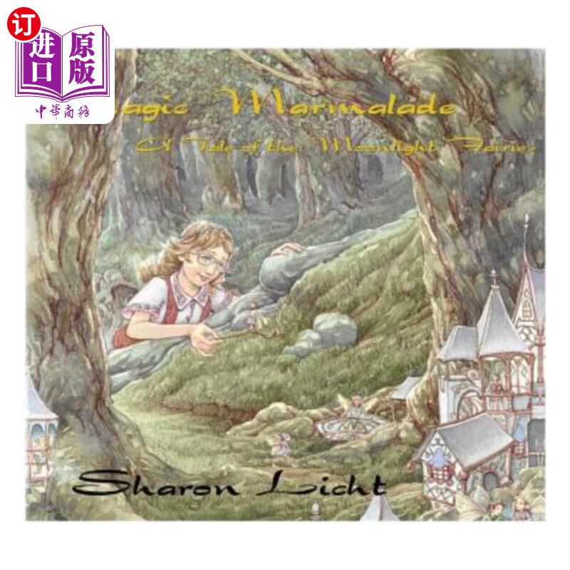 海外直订Magic Marmalade: A Tale of the Moonlight Fairies 魔法橘子酱:月光仙子的故事