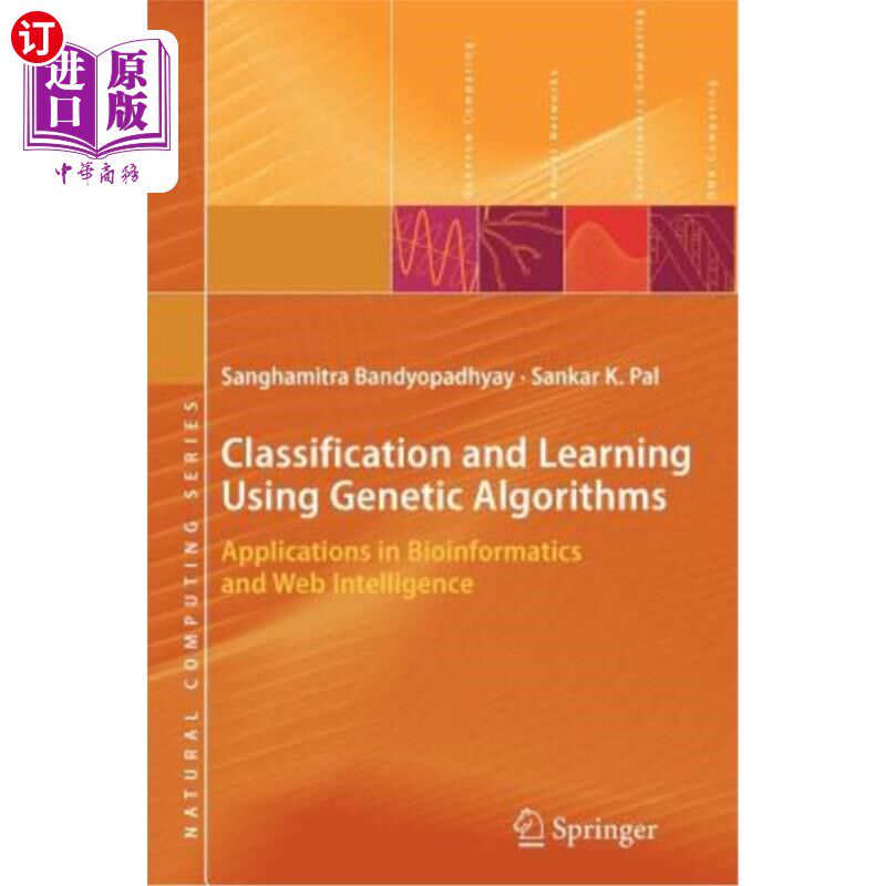 海外直订Classification and Learning Using Genetic Algorithms: Applications in Bioinforma 遗传算法在生物信息学和