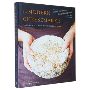 预售 The Modern Cheesemaker 英文原版 现代奶酪制作商:在家自制奶酪 Morgan McGlynn【中商原版】
