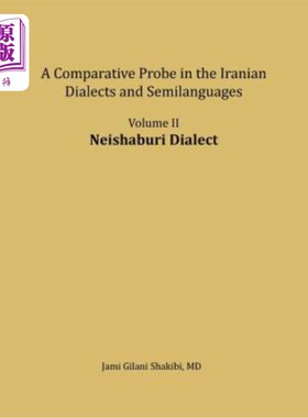 海外直订Neishaburi Dialect: A Comparative Probe in the Iranian Dialects and Semi-Languag 内沙布里方言：伊朗方言和半