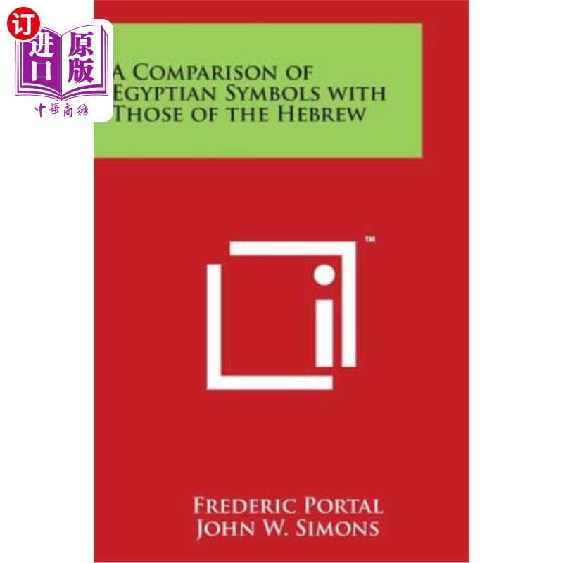 海外直订A Comparison of Egyptian Symbols with Those of the Hebrew 埃及符号与希伯来符号之比较