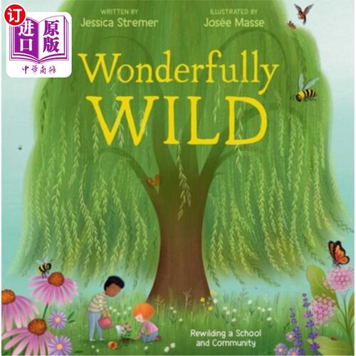 海外直订Wonderfully Wild: Rewilding a School and Community 奇妙的野性：重新野性一个学校和社区