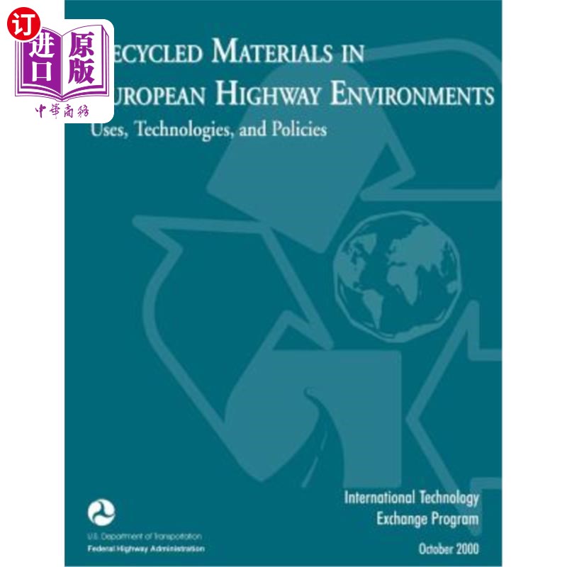 海外直订Recycled Materials in European Highway Environments: Uses, Technologies, and Pol 欧洲公路环境中的再生材料: