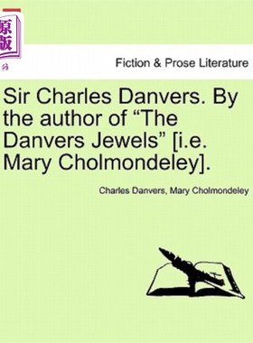 海外直订Sir Charles Danvers. by the Author of 