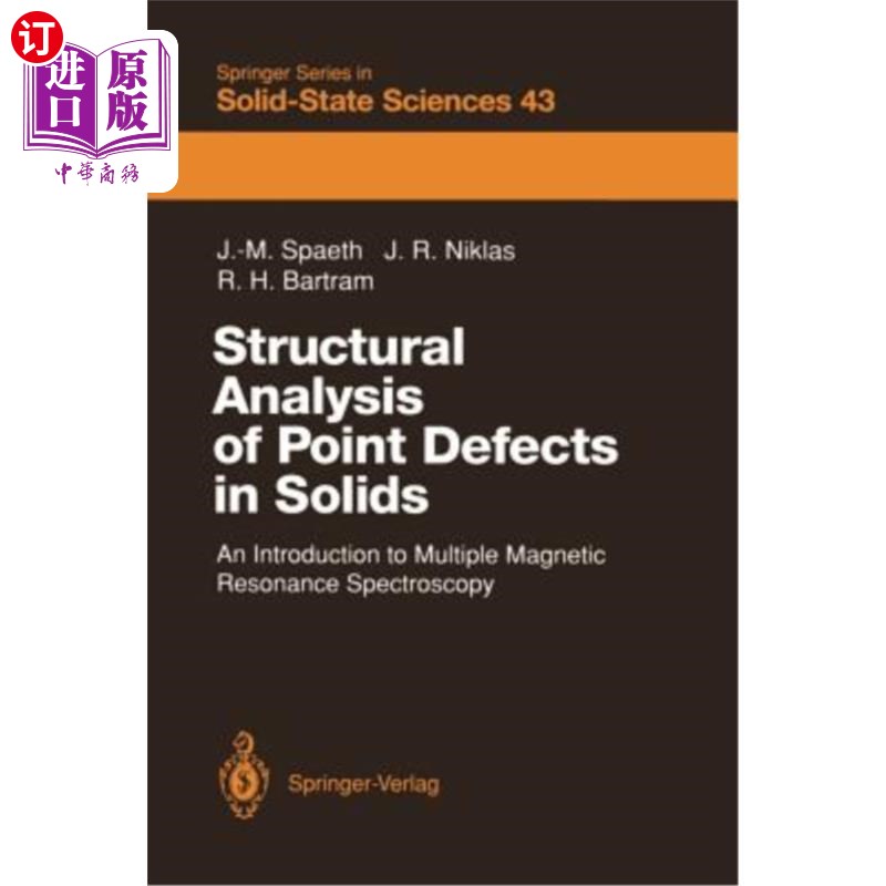 海外直订Structural Analysis of Point Defects in Solids: An Introduction to Multiple Magn 固体中点缺陷的结构分析：多